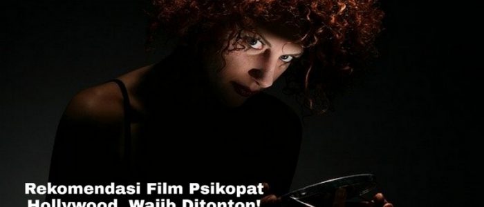Rekomendasi Film Psikopat Hollywood, Wajib Ditonton!